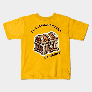 I'M A TREASURE HUNTER BY HEART. Kids T-Shirt